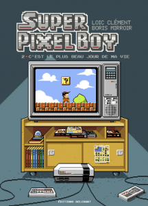 Super Pixel Boy Tome 2 visuel